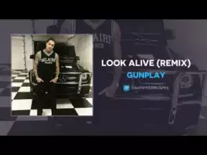 Gunplay - Look Alive (Remix)